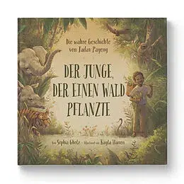 Der Junge der einen Wald anpflanzte